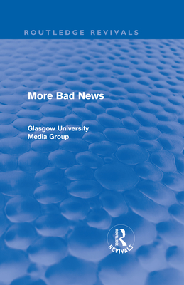 More Bad News (Routledge Revivals) - Beharrell, Peter, and Davis, Howard, and Eldridge, John