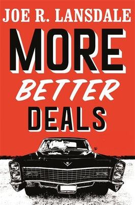 More Better Deals - Lansdale, Joe R.