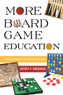 More Board Game Education: Inspiring Students Through Board Games