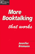 More Booktalking That Works