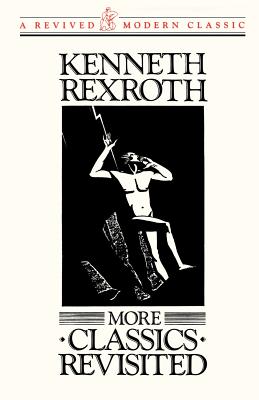 More Classics Revisited - Rexroth, Kenneth