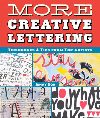 More Creative Lettering: Techniques & Tips from Top Artists - Doh, Jenny