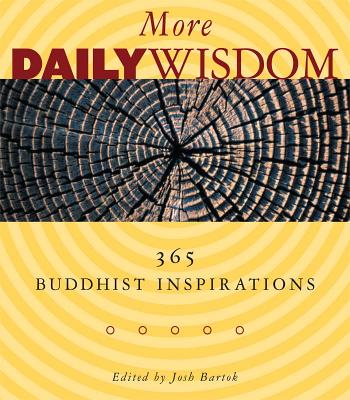 More Daily Wisdom: 365 Buddhist Inspirations - Bartok, Josh (Editor)