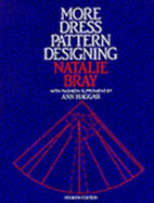 More Dress Pattern Designing, Fourth Edition - Bray, Natalie, and Haggar, Ann
