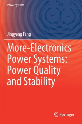 More-Electronics Power Systems: Power Quality and Stability - Fang, Jingyang