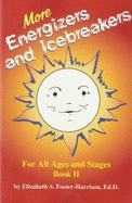 More Energizers and Icebreakers for All Ages and Stages