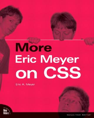 More Eric Meyer on CSS - Meyer, Eric A