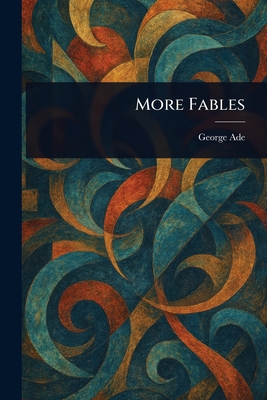 More Fables - Ade, George