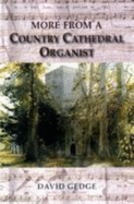 More from a Country Cathedral Organist