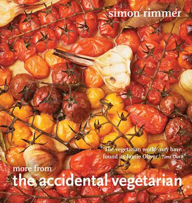 More from the Accidental Vegetarian - Rimmer, Simon