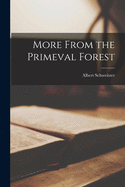 More from the Primeval Forest