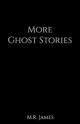 More Ghost Stories - James, M R