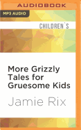 More grizzly tales for gruesome kids