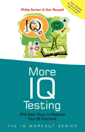 More IQ Testing: 250 New Ways to Release Your IQ Potential