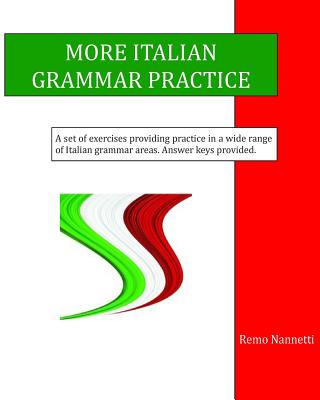 More Italian Grammar Practice - Nannetti, Remo