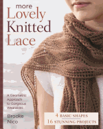 More Lovely Knitted Lace: Contemporary Patterns in Geometric Shapes