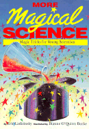 More Magical Science: Magic Tricks for Young Scientists - Ladizinsky, Eric