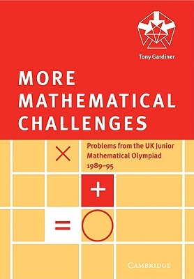 More Mathematical Challenges - Gardiner, Tony