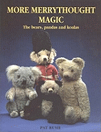 More Merrythought Magic: The Bears, Pandas and Koalas