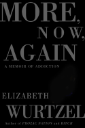 More, Now, Again: A Memoir of Addiction