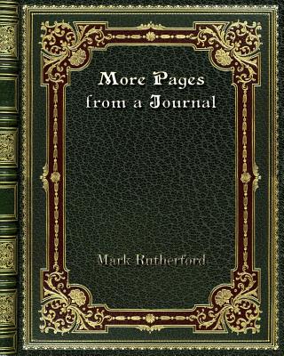 More Pages from a Journal - Rutherford, Mark