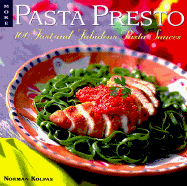 More Pasta Presto: 100 Fast and Fabulous Pasta Sauces