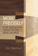 More Precisely: The Math You Need to Do Philosophy