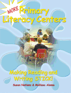 More Primary Literacy Centers: Making Reading and Writing Stick!