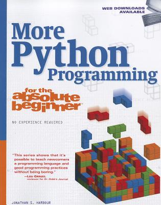 More Python Programming for the Absolute Beginner - Harbour, Jonathan S