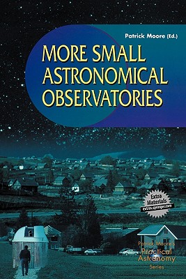 More Small Astronomical Observatories - Moore, Patrick, Sir (Editor)