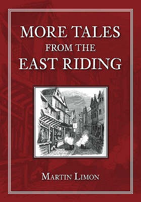 More Tales from the East Riding - Limon, Martin