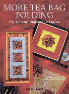 More Tea Bag Folding: Celtic and Oriental Designs