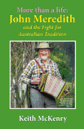 More Than a Life: John Meredith: And the Fight for Australian Tradition