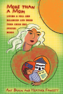 More Than a Mom: Living a Full and Balanced Life When Your Child Has Special Needs