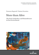 More than Alive: The Dead, Orthodoxy and Remembrance in Post-Soviet Russia