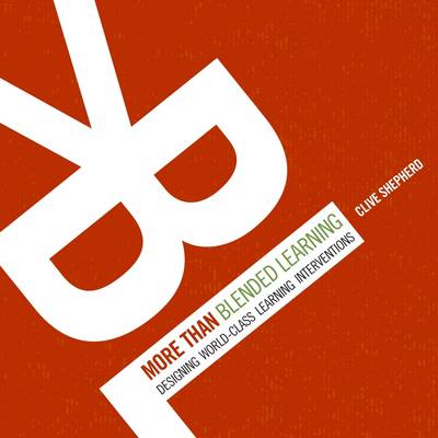 More Than Blended Learning - Shepherd, Clive