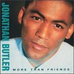 More Than Friends - Jonathan Butler