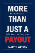More Than Just A Payout: How Life Insurance Builds Security and Opportunity