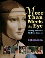 More Than Meets the Eye: Seeing Art with All Five Senses