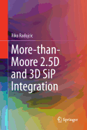 More-Than-Moore 2.5d and 3D Sip Integration