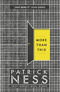 More Than This: A dark and enthralling post-apocalyptic YA novel from multi-award-winning author Patrick Ness