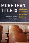 More Than Title IX: How Equity in Education Has Shaped the Nation