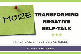 More Transforming Negative Self-Talk: Practical, Effective Exercises