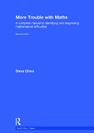 More Trouble with Maths: A Complete Manual to Identifying and Diagnosing Mathematical Difficulties