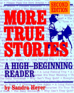 More True Stories: A High-Beginning Reader