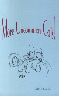 More Uncommon Cats! - Guevin, John R