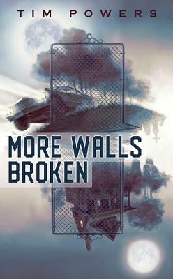 More Walls Broken - Powers, Tim