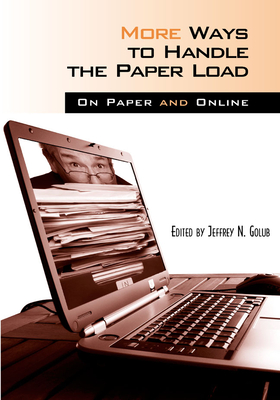 More Ways to Handle the Paper Load - Golub, Jeffrey (Editor)