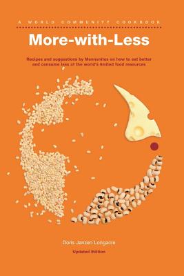 More-With-Less Cookbook - Longacre, Doris Janzen, and Showalter, Mary Emma (Foreword by), and Lind, Mary Beth (Foreword by)
