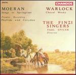 Morean: Songs of Springtime; Warlock: Choral Works